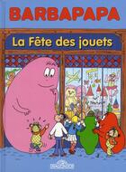 Couverture du livre « La fête des jouets » de Annette Tison et Talus Taylor aux éditions Les Livres Du Dragon D'or