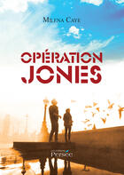 Couverture du livre « Operation jones » de Caye Milena aux éditions Editions Persée