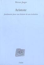 Couverture du livre « Aristote-fondements pour une histoire de son evolution » de Werner Jaeger aux éditions Eclat