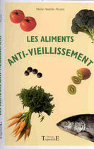 Couverture du livre « Aliments anti-vieillissement » de Marie-Amelie Picard aux éditions Trajectoire