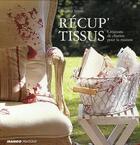Couverture du livre « Récup' tissus ; créations de charme pour la maison » de Christina Strutt aux éditions Mango