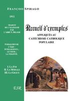 Couverture du livre « Recueil d'exemples appliqués au catéchisme catholique populaire » de Francois Spirago aux éditions Saint-remi