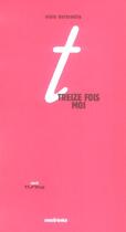 Couverture du livre « Treize fois moi - histoires en miroir » de Alain Dartevelle aux éditions Sens Et Tonka