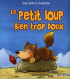 Couverture du livre « Le petit loup bien trop doux » de Luc Turlan aux éditions Geste