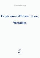 Couverture du livre « Expérience d'Edward Lee, Versailles » de Gerard Gavarry aux éditions P.o.l