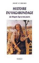 Couverture du livre « Histoire du vagabondage du Moyen Age à nos jours » de Jose Cubero aux éditions Imago