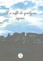 Couverture du livre « Il a suffi de quelques signes » de Jerome Pinte aux éditions Le Lys Bleu