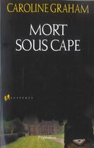 Couverture du livre « Mort sous cape » de Caroline Graham aux éditions Pygmalion