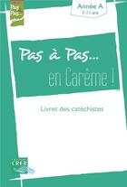 Couverture du livre « Pas a pas... en careme ! - annee a - livret des catechistes » de  aux éditions Crer-bayard