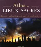 Couverture du livre « Atlas des lieux sacrés » de David Douglas aux éditions Vega