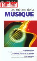 Couverture du livre « Les metiers de la musique » de Gilbert Azoulay aux éditions L'etudiant