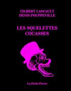 Couverture du livre « Les squelettes cocasses » de Gilbert Lascault et Denis Pouppeville aux éditions La Pierre D'alun