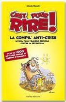 Couverture du livre « C'est pour rire ; la compil anti-crise ; le seul plan vraiment crédible contre la dépression » de Mocchi-C+Tastet-P aux éditions Ixelles Editions