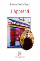 Couverture du livre « L'apprenti » de Pierre Debailleux aux éditions La Compagnie Litteraire