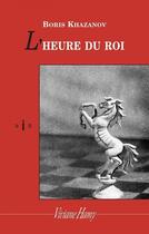 Couverture du livre « L'heure du roi » de Boris Khazanov aux éditions Viviane Hamy