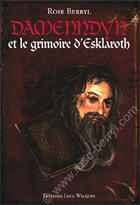 Couverture du livre « Damenndyn t.1 ; damenndyn et le grimoire d'esklaroth » de Rose Berryl aux éditions Luce Wilquin