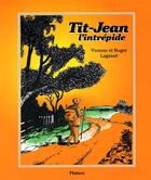 Couverture du livre « Tit-Jean l'intrépide » de Yvonne Lagasse et Roger Lagasse aux éditions Les Editions Des Plaines