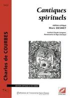 Couverture du livre « Cantiques spirituels ; édition critique Marc Desmet » de Charles De Courbes aux éditions Symetrie