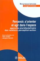 Couverture du livre « Percevoir, s'orienter et agir dans l'espace » de Yann Coello aux éditions Solal