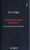 Couverture du livre « Une dangereuse obsession » de N.J. Crisp aux éditions Les Cygnes