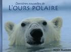 Couverture du livre « Dernieres nouvelles de l'ours polaire » de Remy Marion aux éditions Poles D'images