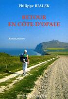 Couverture du livre « Retour en côte d'opale » de Philippe Bialek aux éditions Nord Avril