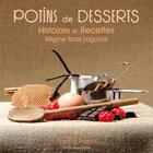 Couverture du livre « Potins de desserts ; histoires et recettes » de Regine Rossi-Lagorce aux éditions Mines De Rien