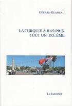 Couverture du livre « La Turquie à bas prix tout un p.o..ème » de Gerard Glameau aux éditions Le Jarosset