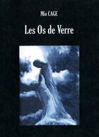 Couverture du livre « Les os de verre » de Mia Cage aux éditions Nuit D'avril