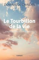 Couverture du livre « Le tourbillon de la vie : chronique d'une femme amoureuse » de Chailan Dominique aux éditions Dominique Chailan