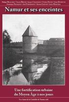 Couverture du livre « Namur et ses enceintes. une fortification urbaine du moyen age a nos jours » de  aux éditions Editions Namuroises