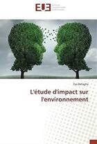 Couverture du livre « L'étude d'impact sur l'environnement » de Eya Bellagha aux éditions Editions Universitaires Europeennes