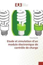 Couverture du livre « Etude et simulation d'un module electronique de controle de charge » de Rukundo aux éditions Editions Universitaires Europeennes