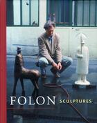 Couverture du livre « Folon sculptures » de Guy Gilsoul aux éditions Snoeck