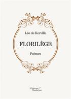 Couverture du livre « Florilège » de Leo De Kerville aux éditions Baudelaire