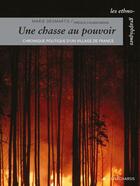 Couverture du livre « La chasse au pouvoir ; chronique politique d'un village de France » de Marie Desmartis aux éditions Editions Anacharsis