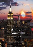 Couverture du livre « Amour inconscient » de Mylena Gros aux éditions Verone