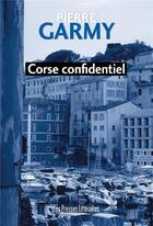 Couverture du livre « Corse confidentiel » de Pierre Garmy aux éditions Presses Litteraires