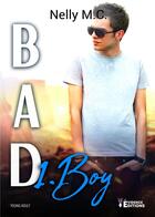 Couverture du livre « Bad Tome 1 - Boy : Boy » de Nelly M.C. aux éditions Evidence Editions