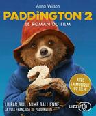 Couverture du livre « Paddington 2 - le roman du film » de Anna Wilson aux éditions Lizzie