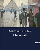 Couverture du livre « L'immorale » de Enrico Annibale B. aux éditions Culturea