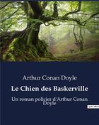 Couverture du livre « Le Chien des Baskerville : Un roman policier d'Arthur Conan Doyle » de Arthur Conan Doyle aux éditions Culturea