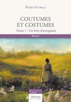 Couverture du livre « Coutumes et costumes Tome 1 : Un brin d'arrogance » de Romy Pauwels aux éditions Verone