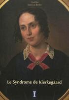 Couverture du livre « Le syndrome de Kierkegaard » de Jean-Luc Berlet aux éditions Romaines