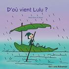Couverture du livre « D'ou vient lulu ? » de Ruby Et Shima Betty aux éditions Ribamar