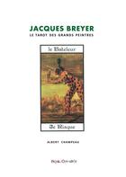 Couverture du livre « Jacques Breyer et le tarot des grands peintres ; le bateleur » de Albert Champeau aux éditions Le Bibliophore