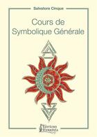 Couverture du livre « Cours de symbolique générale » de Salvatore Cinque aux éditions Hermesia