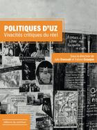 Couverture du livre « Politiques d'Uz t.1 ; vivacités critiques du réel » de Julie Denouel et Fabien Granjon aux éditions Editions Du Commun