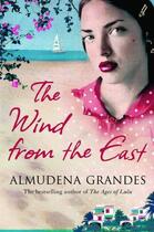 Couverture du livre « The wind from the east » de Almudena Grandes aux éditions Orion Digital