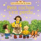 Couverture du livre « Petit cochon s'est perdu » de Heather Amery et Stephen Cartwright aux éditions Usborne